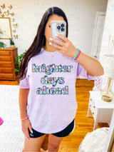 Brighter Days Ahead Tee