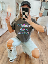 Brighter Days Ahead Tee