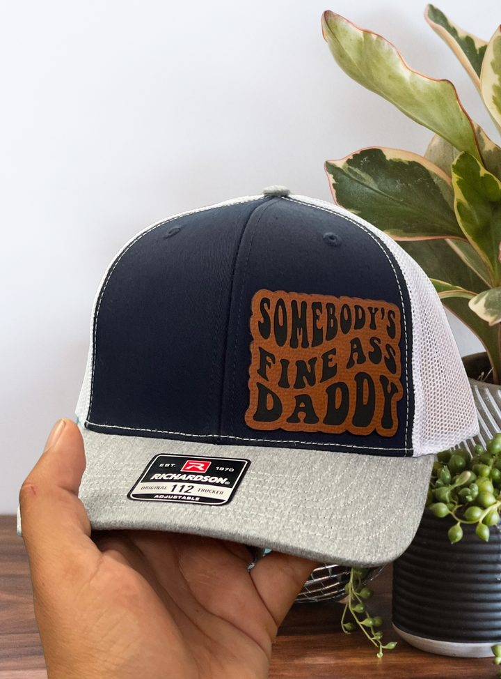 Somebody’s Fine Ass Daddy Ball Cap