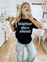 Brighter Days Ahead Tee