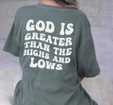 God Is Greater Than The Highs and Lows Tee